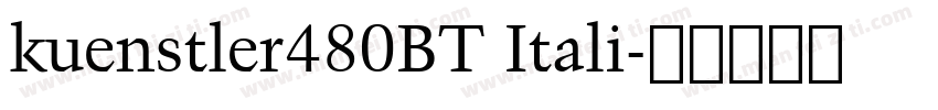 kuenstler480BT Itali字体转换